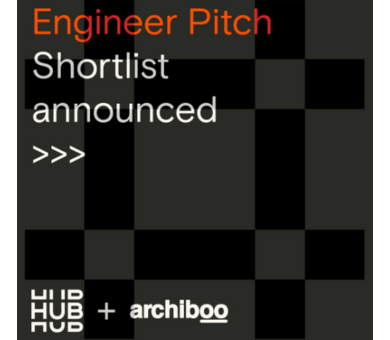 Shortlist announced for HUB Engineer Pitch with Archiboo